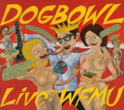 Dogbowl : Live on WFMU
